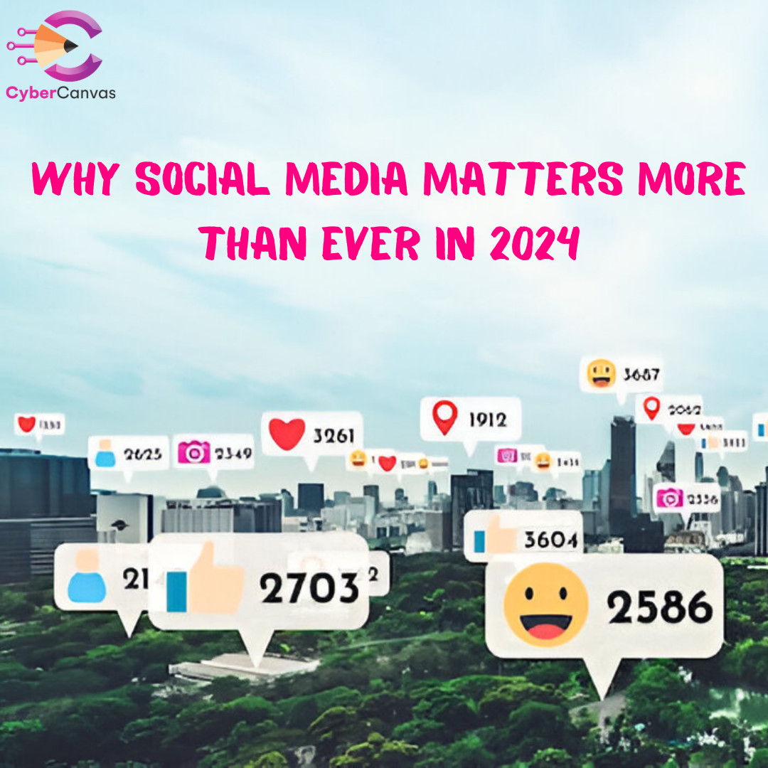 Why Social Media Matters More Than Ever in 2024