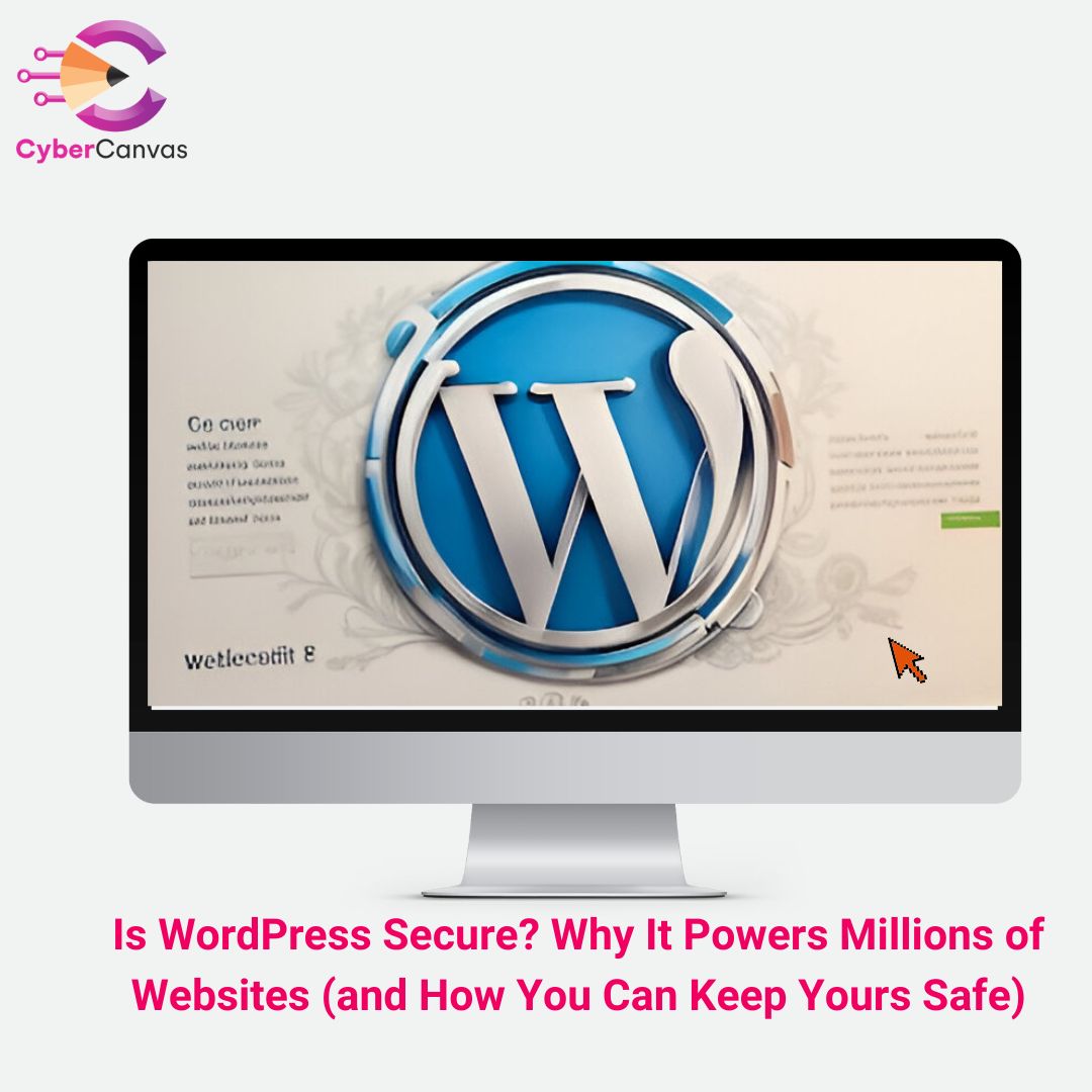 Is WordPress Secure? Why It Powers Millions of Websites (and How You Can Keep Yours Safe)