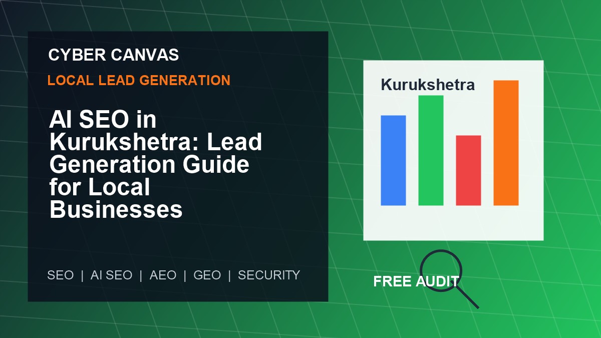 Cyber Canvas blog image   AI SEO in Kurukshetra: Lead Generation Guide for Local Businesses