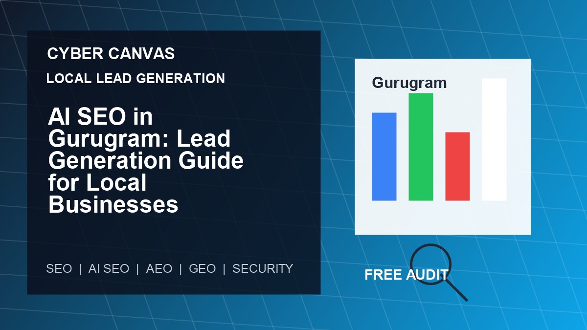 Cyber Canvas blog image AI SEO in Gurugram: Lead Generation Guide for Local Businesses