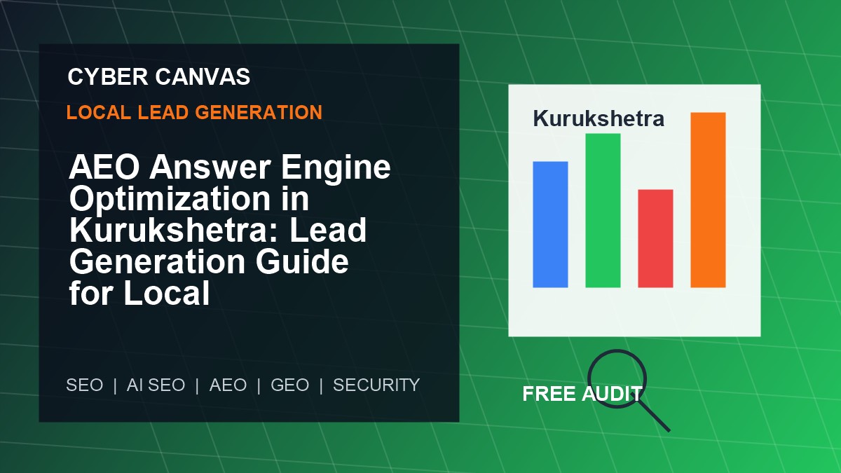 Cyber Canvas blog image AEO Answer Engine Optimization in Kurukshetra: Lead Generation Guide for Local Businesses
