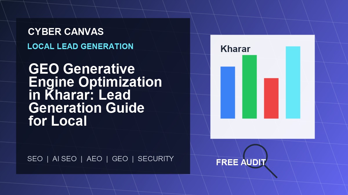 Cyber Canvas blog image   GEO Generative Engine Optimization in Kharar: Lead Generation Guide for Local Businesses