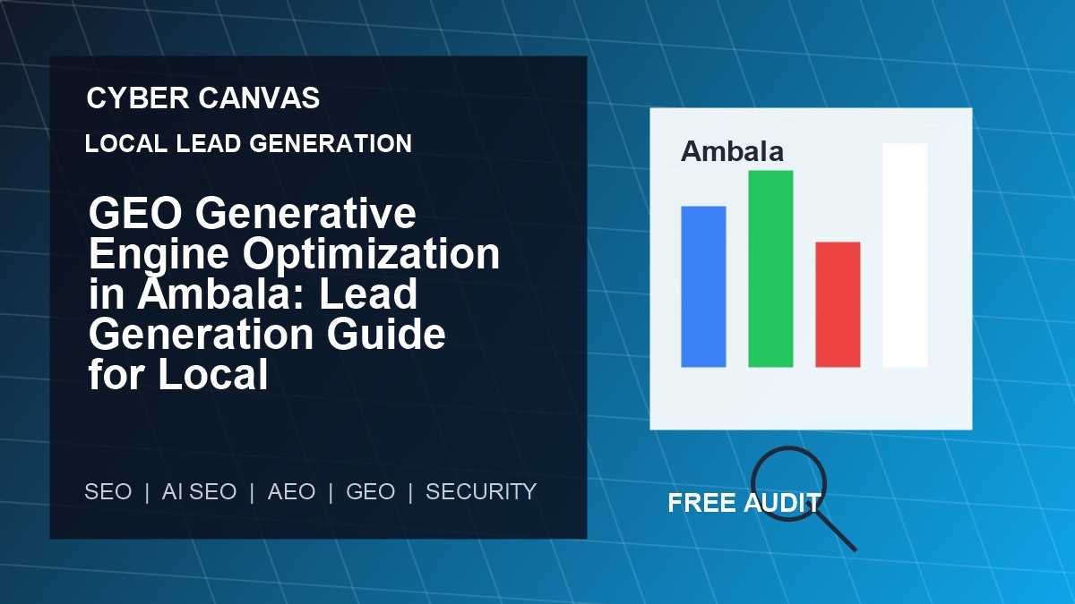 Cyber Canvas blog image   GEO Generative Engine Optimization in Ambala: Lead Generation Guide for Local Businesses