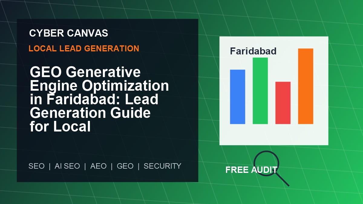 Cyber Canvas blog image   GEO Generative Engine Optimization in Faridabad: Lead Generation Guide for Local Businesses