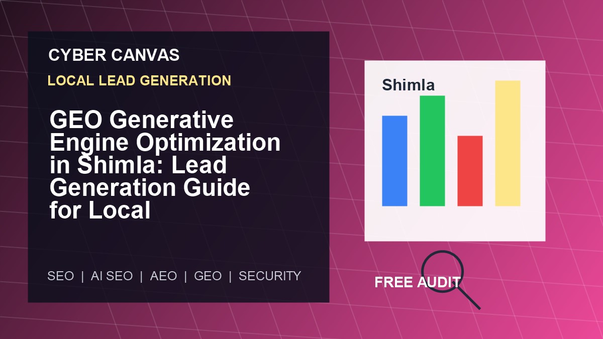 Cyber Canvas blog image GEO Generative Engine Optimization in Shimla: Lead Generation Guide for Local Businesses