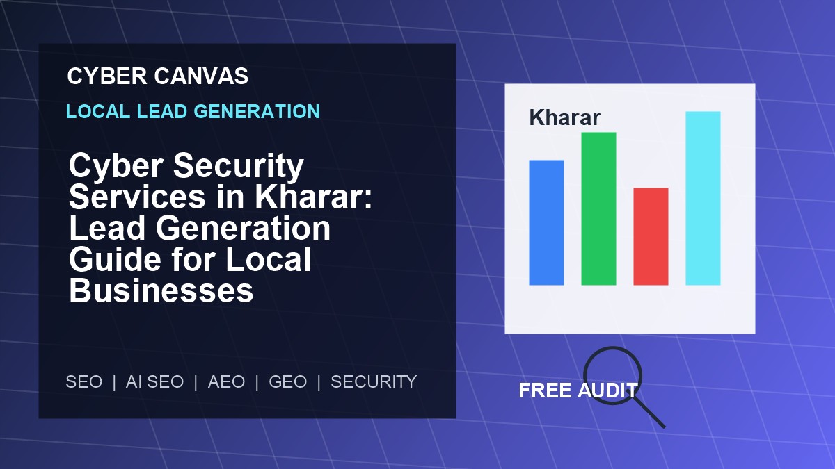 Cyber Canvas blog image Cyber Security Services in Kharar: Lead Generation Guide for Local Businesses