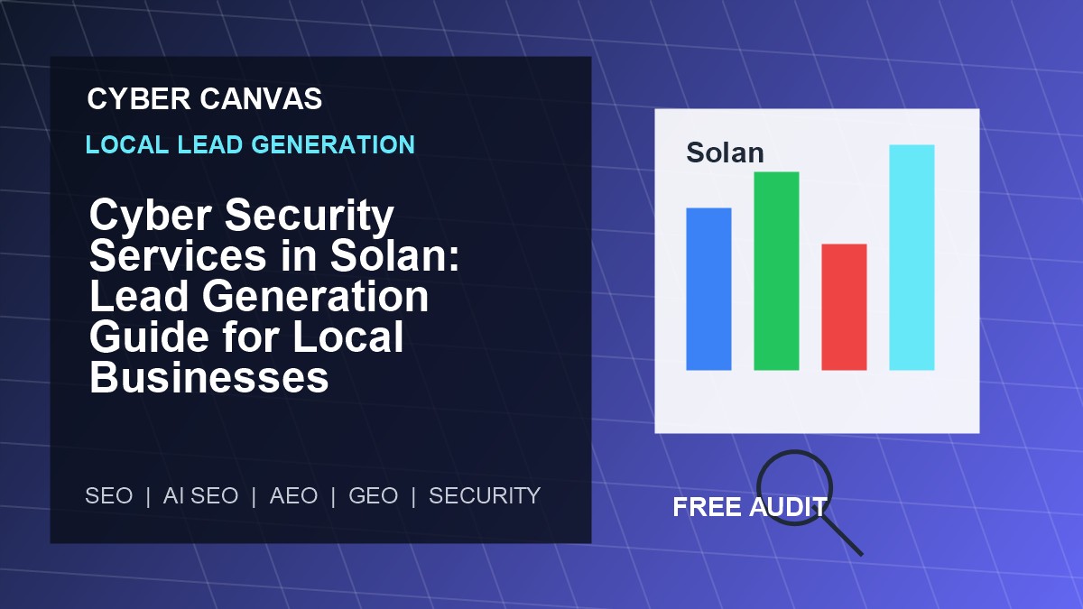 Cyber Canvas blog image Cyber Security Services in Solan: Lead Generation Guide for Local Businesses