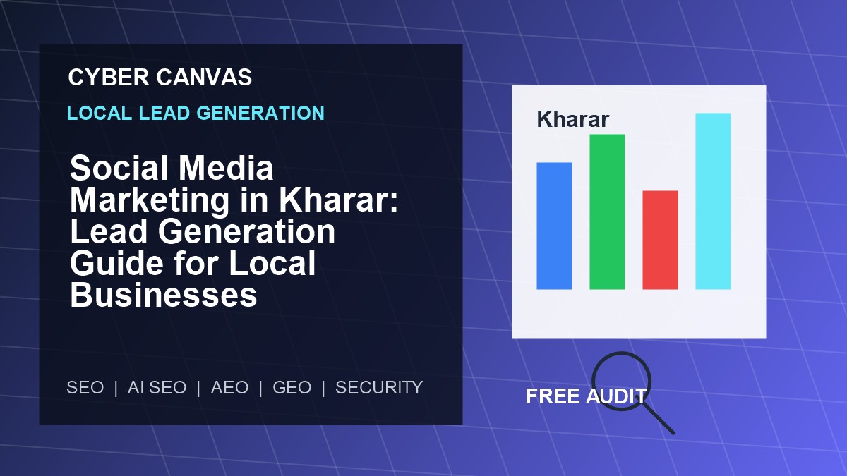 Cyber Canvas blog image   Social Media Marketing in Kharar: Lead Generation Guide for Local Businesses
