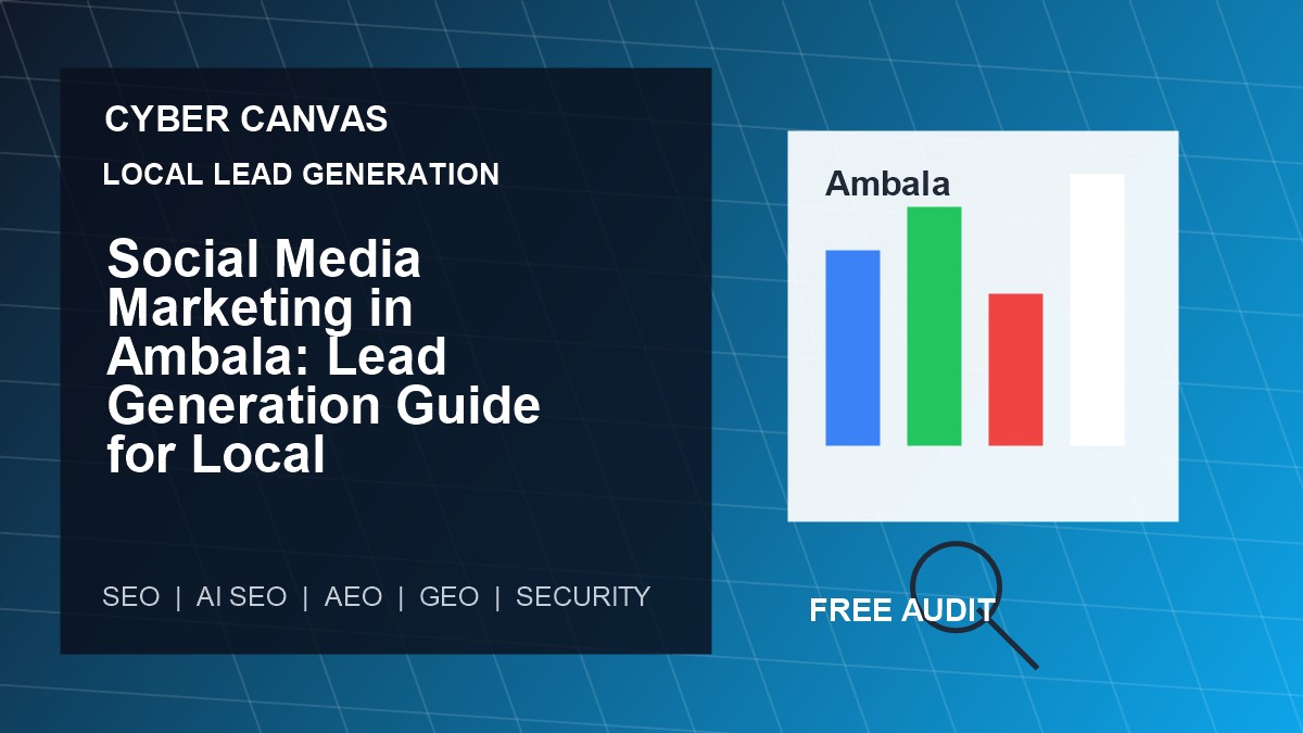 Cyber Canvas blog image Social Media Marketing in Ambala: Lead Generation Guide for Local Businesses